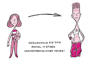 (c) Christian Thomas, www.qarante.com Comic: Mutter mit einem Pfeil zu einem Jugendlichen. Text: Verwandeln Sie sich einmal in etwas unaussprechlich Neues.